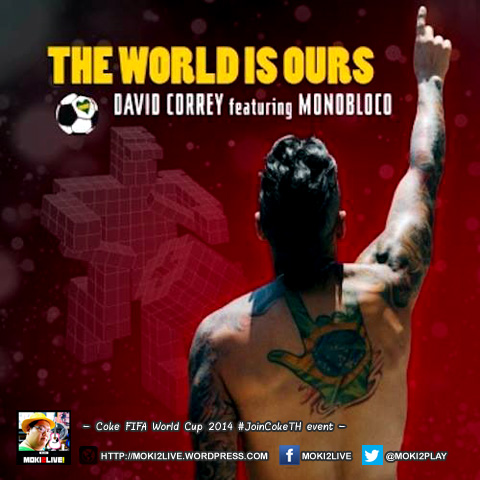 coke-fifa-world-cup-2014-thailand-event-joincoketh-theme-song-the-world-is-ours-david-correy